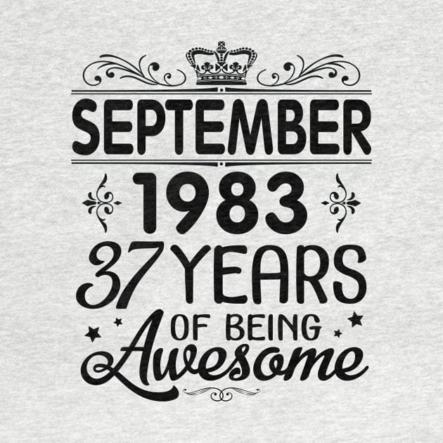 Happy Birthday To Me You Was Born In September 1983 Happy Birthday 37 Years Of Being Awesome by Cowan79